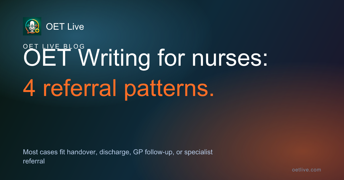 Stack Referral Patterns OET Writing for nurses: 4 referral patterns — OET Live
